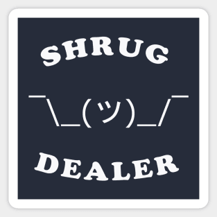 Shrug Dealer Sticker